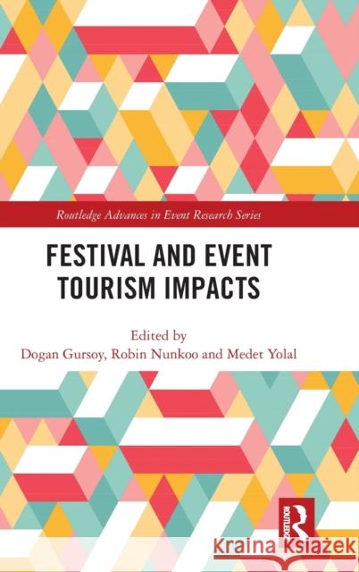 Festival and Event Tourism Impacts Dogan Gursoy Robin Nunkoo Medet Yolal 9780367223151 Routledge - książka