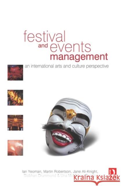 Festival and Events Management Ian Yeoman Martin Robertson Jane Ali-Knight 9780750658720 Butterworth-Heinemann - książka
