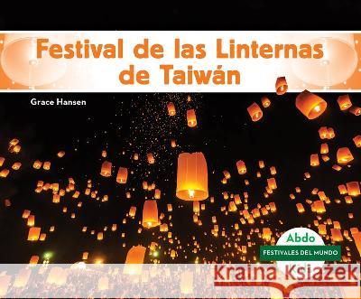 Festival de Las Linternas de Taiw?n Grace Hansen 9781098267704 Abdo Kids Jumbo - książka