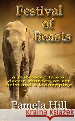 Festival of Beasts Pamela Hill 9781530159406 Createspace Independent Publishing Platform - książka