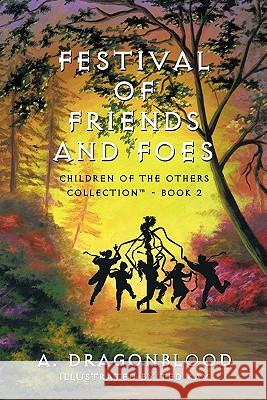 Festival of Friends and Foes: Children of The Others Collectiona - Book 2 A. Dragonblood 9781452085876 AuthorHouse - książka
