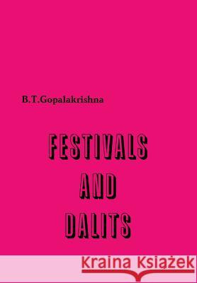 Festivals and Dalits B.T. GopalaKrishna 9781300682622 Lulu.com - książka