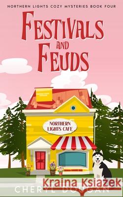 Festivals and Feuds Cheryl Dougan 9781998722082 Dougan Press - książka