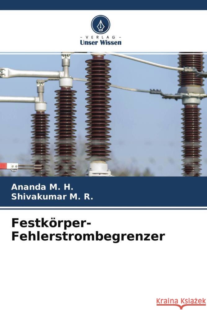 Festkörper-Fehlerstrombegrenzer M. H., Ananda, M. R., Shivakumar 9786204553559 Verlag Unser Wissen - książka
