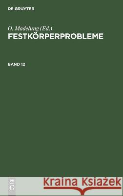 Festkörperprobleme. Band 12 O Madelung, No Contributor 9783112614754 De Gruyter - książka