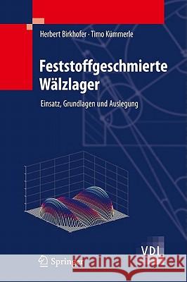 Feststoffgeschmierte Wälzlager: Einsatz, Grundlagen Und Auslegung Birkhofer, Herbert 9783642167966 Not Avail - książka