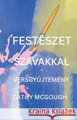 Fest?szet Szavakkal - VersgyŰjtem?ny Hungarian Edition Cathy McGough 9781998651924 Cathy McGough (Stratford Living Publishing) - książka