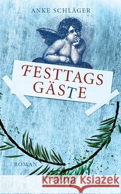 Festtagsgäste Anke Schläger 9783744870368 Books on Demand - książka