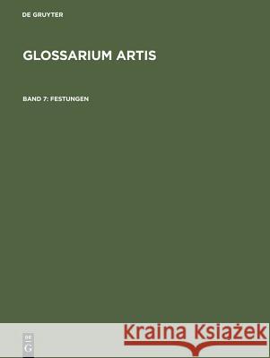 Festungen: Der Wehrbau Nach Der Einführung Der Feuwaffen. Anhang Begriffe Zur Poliorketik. Mit Deutschem, Französischem Und Engli Comité International d'Histoire de l'Art 9783111084435 Walter de Gruyter - książka