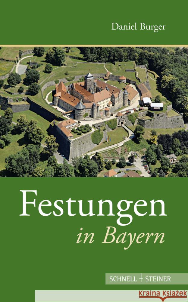 Festungen in Bayern Burger, Daniel 9783795437695 Schnell & Steiner - książka