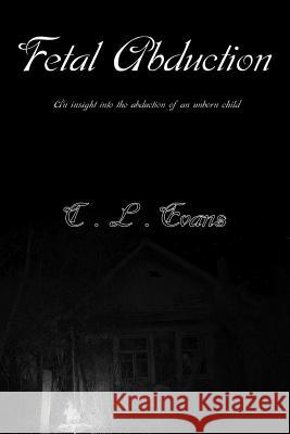 Fetal Abduction C.L. Evans 9781326992217 Lulu.com - książka