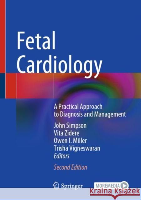 Fetal Cardiology: A Practical Approach to Diagnosis and Management John Simpson Vita Zidere Owen I. Miller 9783031723179 Springer - książka