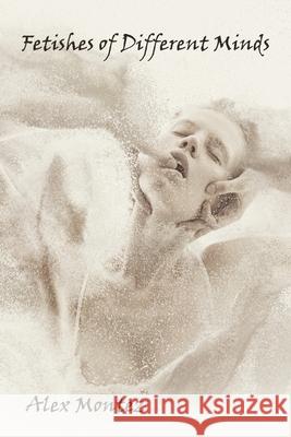 Fetishes of Different Minds Alex Montez 9781665514453 Authorhouse - książka