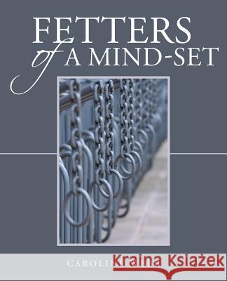 Fetters of a Mind-Set Caroline Webb 9781452527840 Balboa Press Australia - książka