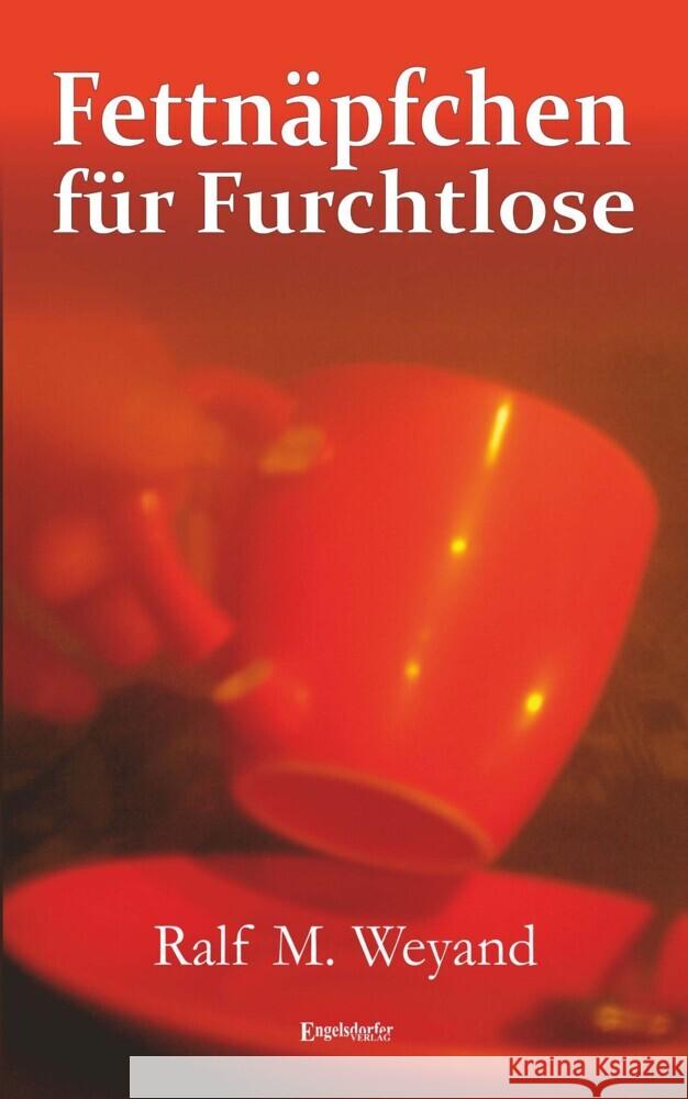 Fettnäpfchen für Furchtlose Weyand, Ralf M. 9783969402979 Engelsdorfer Verlag - książka