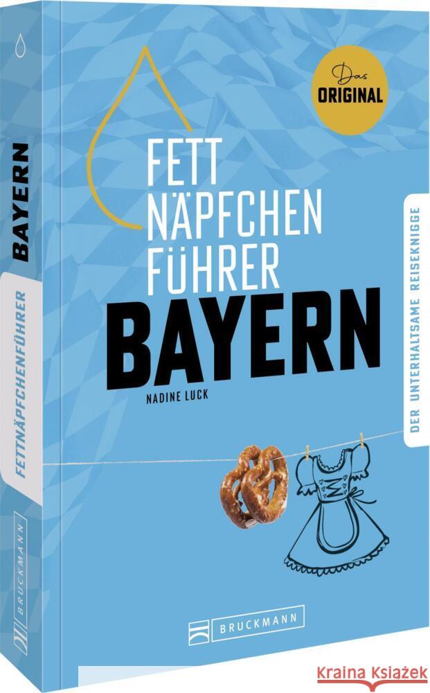 Fettnäpfchenführer Bayern Luck, Nadine 9783734332722 Bruckmann - książka