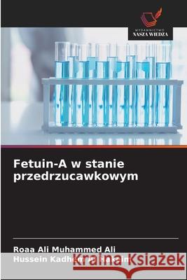 Fetuin-A w stanie przedrzucawkowym Roaa Ali Muhammed Ali Hussein Kadhem A 9786209414343 Wydawnictwo Nasza Wiedza - książka