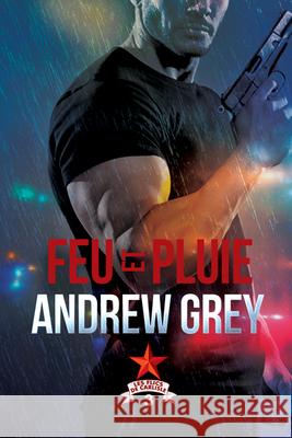 Feu Et Pluie: Volume 3 Andrew Grey Lily Karey 9781641086608 Dreamspinner Press LLC - książka