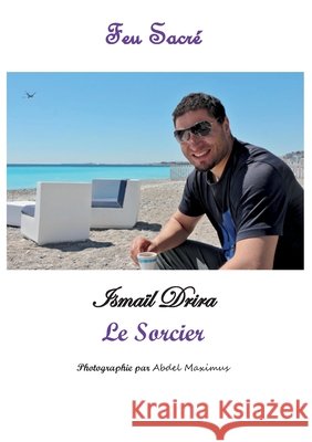 feu Sacré Drira, Ismail, , Abdel Maximus 9782810629374 Bod - Books on Demand - książka