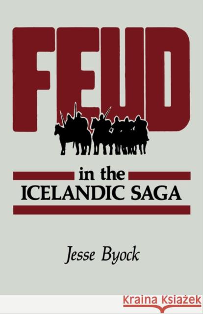 Feud in the Icelandic Saga Jesse L. Byock 9780520082595 University of California Press - książka