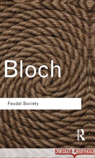 Feudal Society Marc Bloch   9781138134300 Taylor and Francis - książka