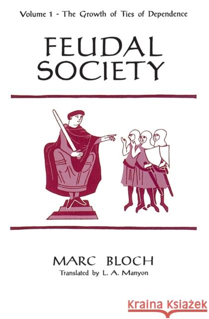 Feudal Society, Volume 1 Bloch, Marc 9780226059785 University of Chicago Press - książka