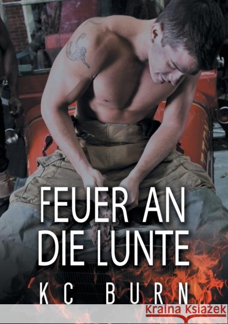 Feuer an Die Lunte Burn, Kc 9781644055052 GAZELLE BOOK SERVICES - książka