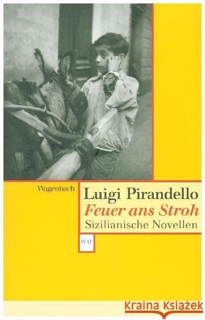 Feuer ans Stroh : Sizilianische Novellen Pirandello, Luigi   9783803122827 Wagenbach - książka