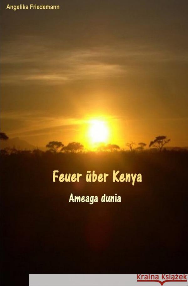 Feuer über Kenya Friedemann, Angelika 9783758421112 epubli - książka