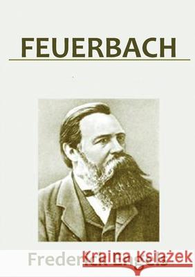 Feuerbach: The Roots of the Socialist Philosophy Frederick Engels 9782382743171 Les Prairies Numeriques - książka