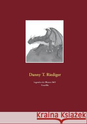 Feuerlilie Danny T. Riediger 9783753421742 Books on Demand - książka