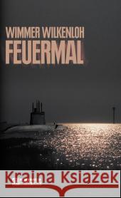 Feuermal : Thriller Wilkenloh, Wimmer   9783899776829 Gmeiner - książka