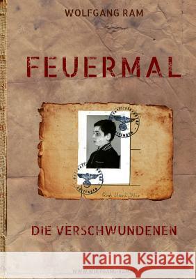 Feuermal: Die Verschwundenen Ram, Wolfgang 9783735716675 Books on Demand - książka