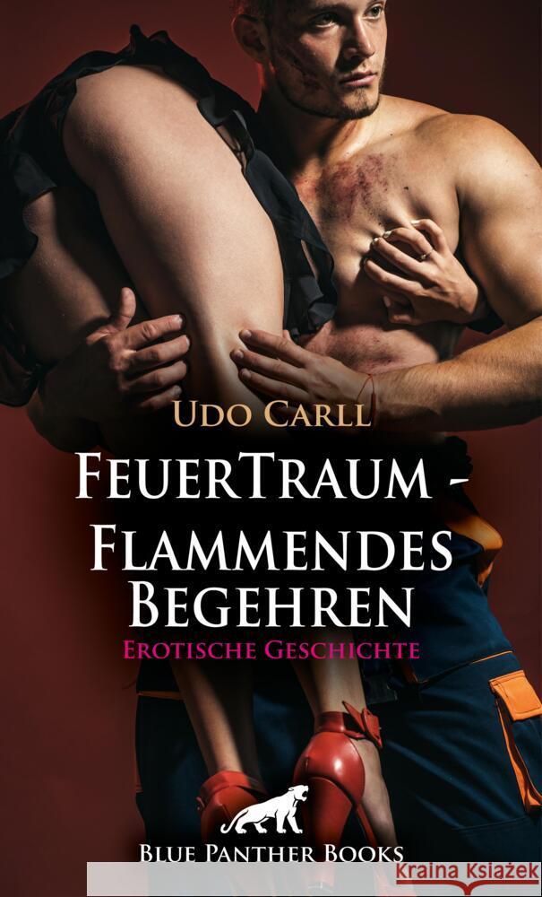 FeuerTraum - Flammendes Begehren | Erotische Geschichte + 2 weitere Geschichten Carll, Udo 9783756195268 blue panther books - książka