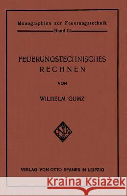 Feuerungstechnisches Rechnen Wilhelm Gumz 9783662358979 Springer - książka