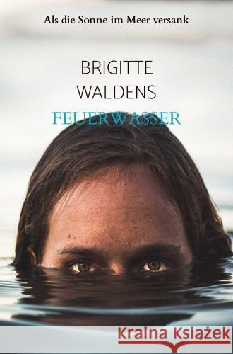 Feuerwasser Waldens, Brigitte 9789403749730 Bookmundo - książka