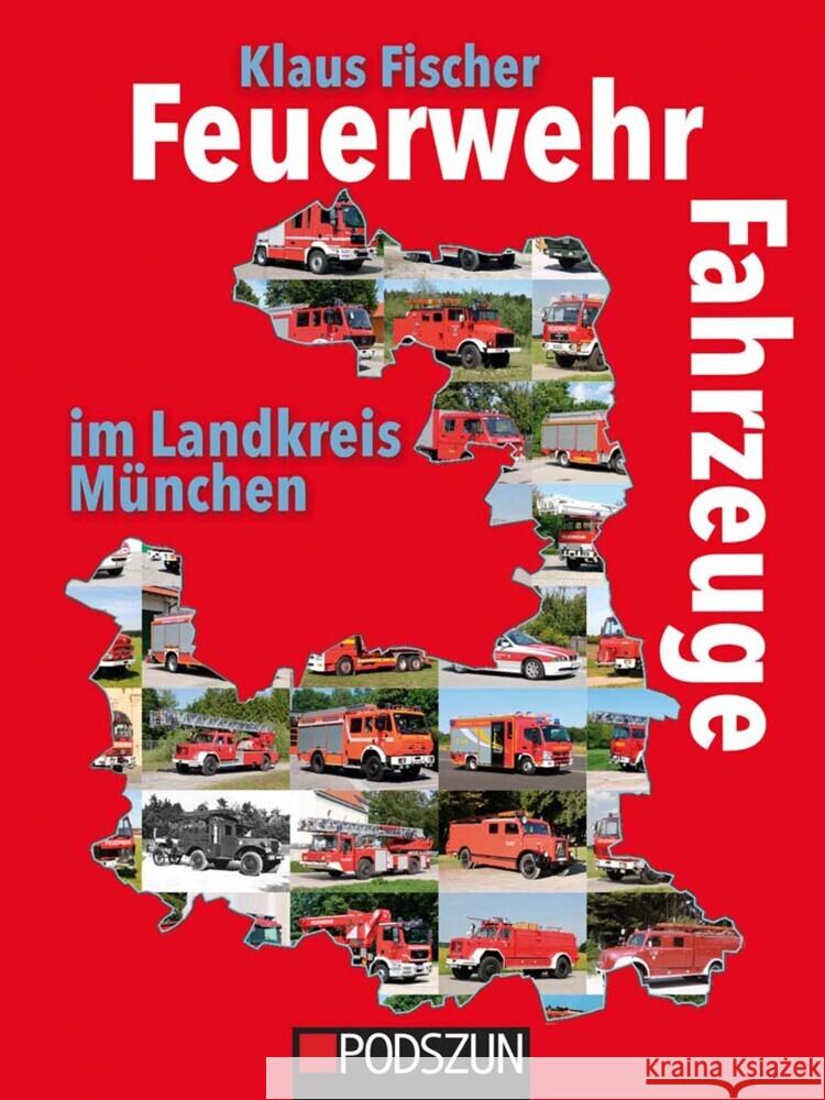 Feuerwehrfahrzeuge im Landkreis München Fischer, Klaus 9783751610667 Podszun - książka