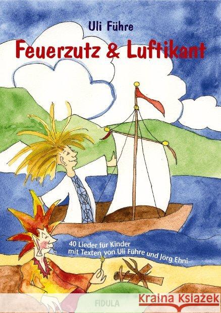 Feuerzutz & Luftikant : 40 Lieder für Kinder (in Kindergarten, Chor und Grundschule) Führe, Uli 9783872262660 Fidula - książka