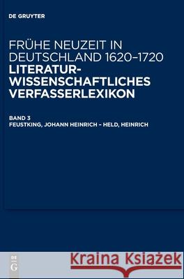 Feustking, Johann Heinrich - Held, Heinrich Stefanie Arend, Bernhard Jahn, Jörg Robert, Robert Seidel, Johann Anselm Steiger, Stefan Tilg, Friedrich Vollhardt, No C 9783110731231 De Gruyter - książka