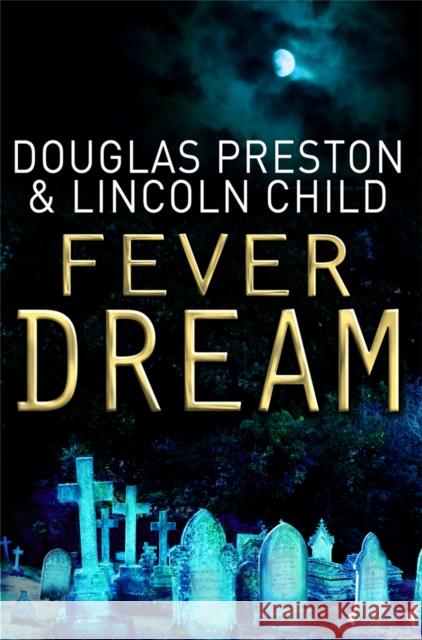 Fever Dream: An Agent Pendergast Novel Lincoln Child 9781409117889 Orion Publishing Co - książka