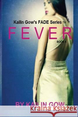 Fever (Fade #4) Kailin Gow 9781597480499 Sparklesoup Studios - książka