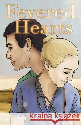 Fevered Hearts: Book 1 of the Hidden Hearts Series Macy Lewis 9781480868441 Archway Publishing - książka