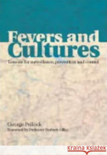 Fevers and Cultures: Lessons for Surveillance, Prevention and Control George Pollock Gilles Pollock 9781857755831 Radcliffe Medical Press - książka