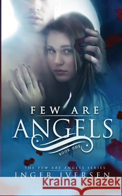 Few Are Angels Inger Iversen 9781515140993 Createspace - książka