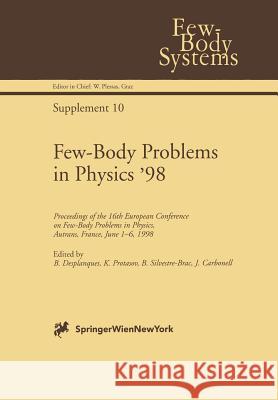 Few-Body Problems in Physics '98: Proceedings of the 16th European Conference on Few-Body Problems in Physics, Autrans, France, June 1-6, 1998 Desplanques, Bertrand 9783709174098 Springer - książka