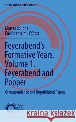Feyerabend's Formative Years. Volume 1. Feyerabend and Popper: Correspondence and Unpublished Papers Collodel, Matteo 9783030009601 Springer - książka