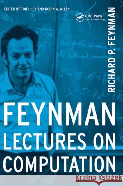 Feynman Lectures on Computation Feynman, Richard P. 9780367091736 Taylor and Francis - książka