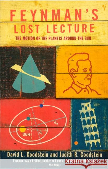 Feynman's Lost Lecture: The Motions of Planets Around the Sun D L Goodstein 9780099736219 Vintage Publishing - książka