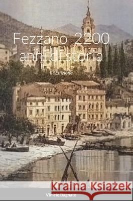 Fezzano 2200 anni di storia Vinicio Bagnato 9781716273032 Lulu.com - książka
