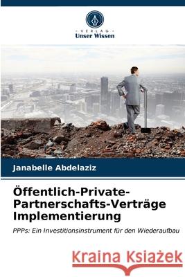 Öffentlich-Private-Partnerschafts-Verträge Implementierung Janabelle Abdelaziz 9786203624755 Verlag Unser Wissen - książka
